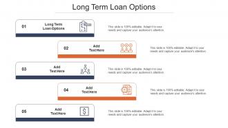 Long Term Loan Options Ppt Powerpoint Presentation Layouts Guidelines Cpb