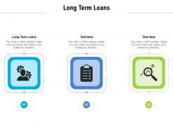 Long term loans ppt powerpoint presentation show example cpb