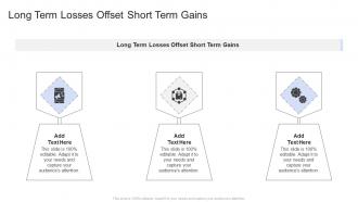 Long Term Losses Offset Short Term Gains In Powerpoint And Google Slides Cpb