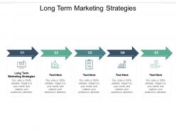 Long term marketing strategies ppt powerpoint presentation summary deck cpb