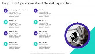 Long Term Operational Asset Capital Expenditure In Powerpoint And Google Slides Cpb