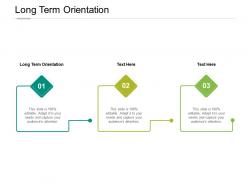 Long term orientation ppt powerpoint presentation infographics structure cpb
