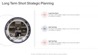 Long Term Short Strategic Planning In Powerpoint And Google Slides Cpb