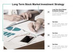 Long term stock market investment strategy ppt powerpoint presentation professional cpb