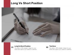 Long vs short position ppt powerpoint presentation professional sample cpb