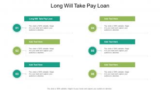 Long Will Take Pay Loan In Powerpoint And Google Slides Cpb