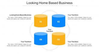 Looking Home Based Business Ppt Powerpoint Presentation Layouts Images Cpb