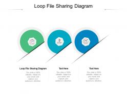 Loop file sharing diagram ppt powerpoint presentation ideas outline cpb