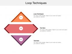 Loop techniques ppt powerpoint presentation ideas graphic tips cpb