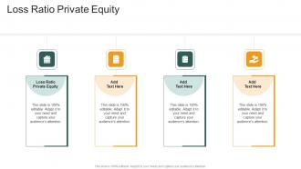 Loss Ratio Private Equity In Powerpoint And Google Slides Cpb