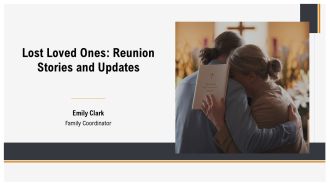Lost Loved Ones Reunion Stories And Updates PPT PowerPoint AT