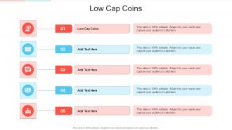 Low Cap Coins In Powerpoint And Google Slides Cpb