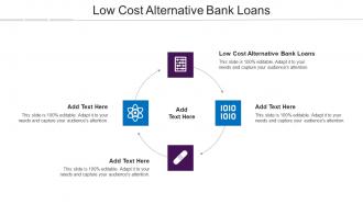 Low Cost Alternative Bank Loans Ppt PowerPoint Presentation Layouts Visuals Cpb