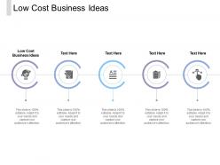 Low cost business ideas ppt powerpoint presentation summary layout cpb