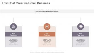 Low Cost Creative Small Business In Powerpoint And Google Slides Cpb