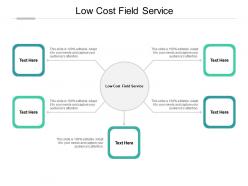 Low cost field service ppt powerpoint presentation pictures design templates cpb