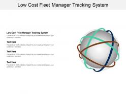 Low cost fleet manager tracking system ppt powerpoint presentation infographics clipart cpb