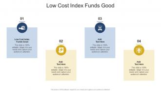 Low Cost Index Funds Good In Powerpoint And Google Slides Cpb