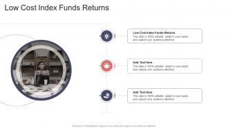 Low Cost Index Funds Returns In Powerpoint And Google Slides Cpb