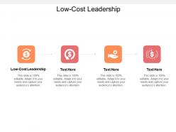 Low cost leadership ppt powerpoint presentation ideas template cpb