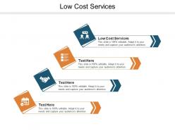 Low cost services ppt powerpoint presentation layouts themes cpb