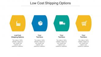 Low Cost Shipping Options Ppt Powerpoint Presentation File Graphics Cpb