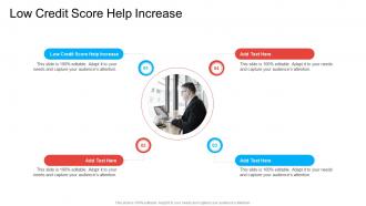 Low Credit Score Help Increase In Powerpoint And Google Slides Cpb