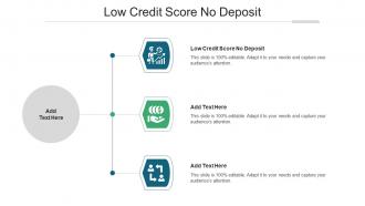 Low Credit Score No Deposit Ppt Powerpoint Presentation Model Design Ideas Cpb