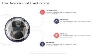 Low Duration Fund Fixed Income In Powerpoint And Google Slides Cpb