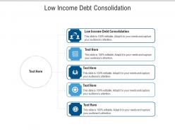 Low income debt consolidation ppt powerpoint presentation styles graphic images cpb