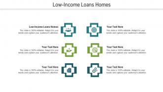 Low income loans homes ppt powerpoint presentation layouts graphics example cpb