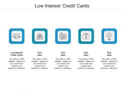 Low interest credit cards ppt powerpoint presentation pictures visuals cpb