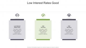 Low Interest Rates Good In Powerpoint And Google Slides Cpb