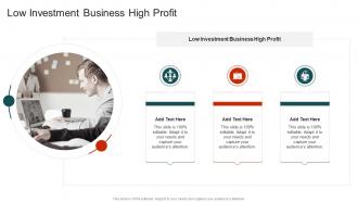Low Investment Business High Profit In Powerpoint And Google Slides Cpb