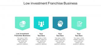 Low investment franchise business ppt powerpoint presentation ideas vector cpb