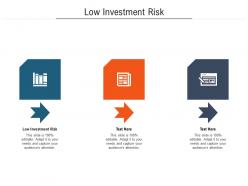 Low investment risk ppt powerpoint presentation styles influencers cpb
