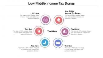 Low middle income tax bonus ppt powerpoint presentation pictures backgrounds cpb