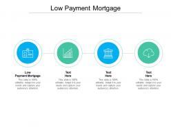 Low payment mortgage ppt powerpoint presentation graphics cpb