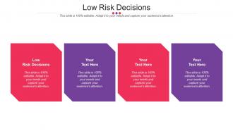 Low Risk Decisions Ppt Powerpoint Presentation File Designs Download Cpb