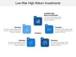 Low risk high return investments ppt powerpoint presentation show cpb