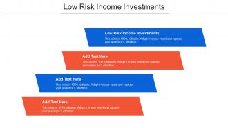 Low Risk Income Investments Ppt Powerpoint Presentation Infographic Template Cpb