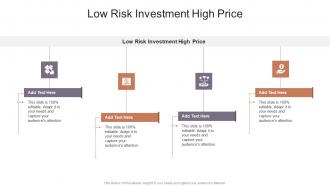 Low Risk Investment High Price In Powerpoint And Google Slides Cpb