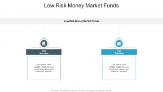 Low Risk Money Market Funds In Powerpoint And Google Slides Cpb