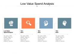 Low value spend analysis ppt powerpoint presentation model templates cpb