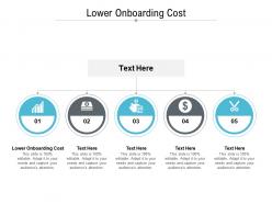 Lower onboarding cost ppt powerpoint presentation file summary cpb