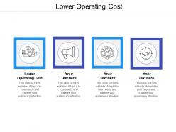 Lower operating cost ppt powerpoint presentation ideas structure cpb