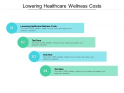 Lowering healthcare wellness costs ppt powerpoint presentation aids cpb