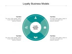Loyalty business models ppt powerpoint presentation portfolio graphics example cpb