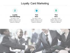 Loyalty card marketing ppt powerpoint presentation inspiration good cpb