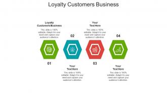 Loyalty customers business ppt powerpoint presentation model picture cpb